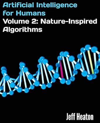 artificial intelligence for humans volume 2 nature inspired algorithms 1st edition jeff heaton 1499720572,