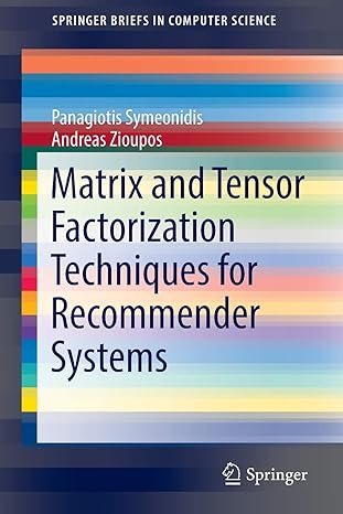 matrix and tensor factorization techniques for recommender systems 1st edition panagiotis symeonidis ,andreas