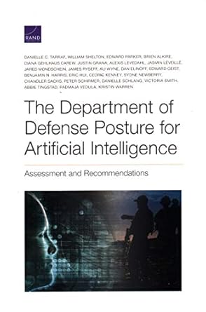 the department of defense posture for artificial intelligence assessment and recommendations 1st edition