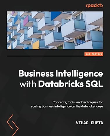 business intelligence with databricks sql concepts tools and techniques for scaling business intelligence on