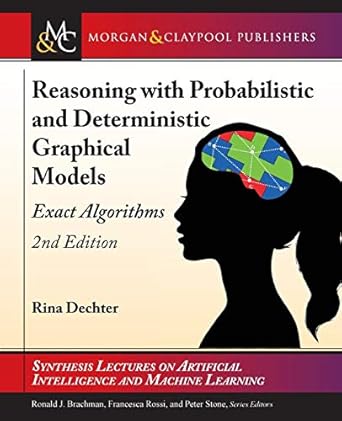 reasoning with probabilistic and deterministic graphical models exact algorithms 2nd edition rina dechter