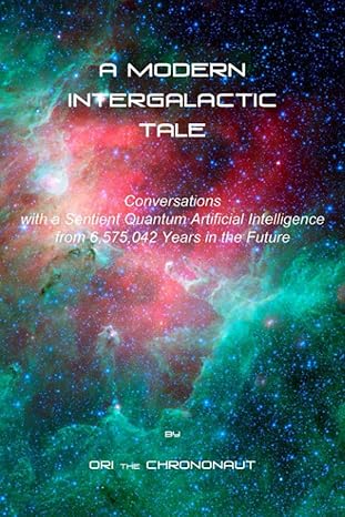 a modern intergalactic tale conversations with a sentient quantum artificial intelligence from 6 575 042