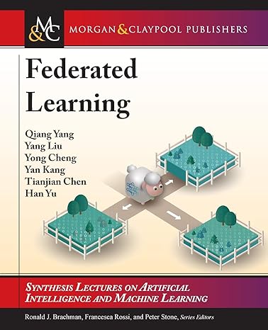 federated learning 1st edition qiang yang ,yang liu ,yong cheng 1681736977, 978-1681736976