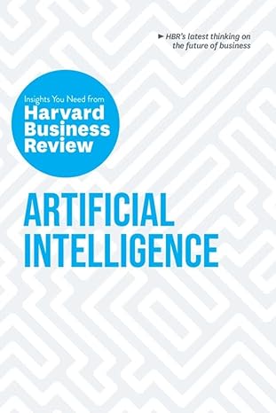 artificial intelligence the insights you need from harvard business review 1st edition harvard business