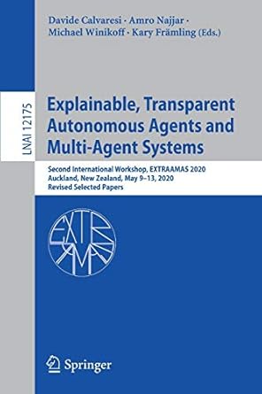 explainable transparent autonomous agents and multi agent systems second international workshop extraamas