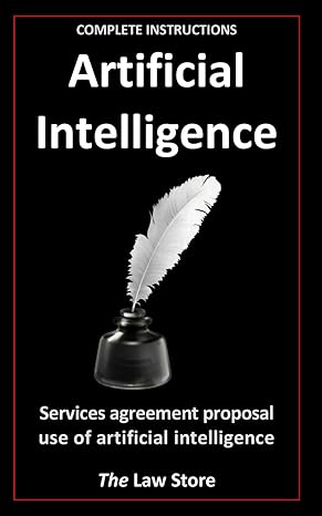 artificial intelligence services agreement proposal use of artificial intelligence 1st edition the law store