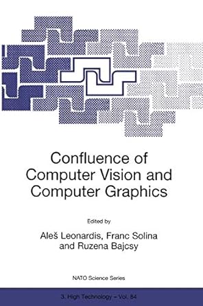 confluence of computer vision and computer graphics 1st edition franc solina, ales leonardis, f. solina,