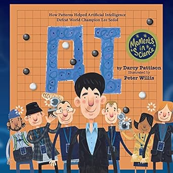 a i how patterns helped artificial intelligence defeat world champion lee sedol 1st edition darcy pattison