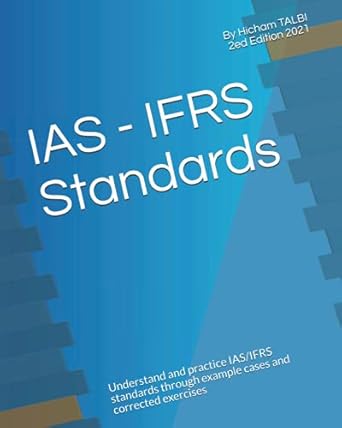 ias ifrs standards understand and practice ias/ifrs standards through example cases and corrected exercises