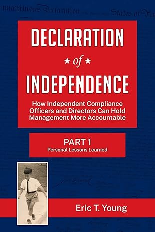 declaration of independence how independent compliance officers and directors can hold management more