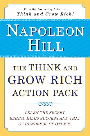 the think and grow rich action pack learn the secret behind hill s success and that of hundreds of others