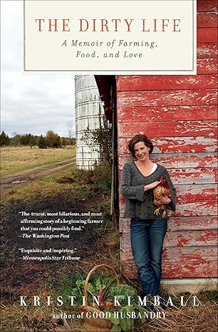 the dirty life a memoir of farming food and love 1st edition kristin kimball 1416551611, 978-1416551614