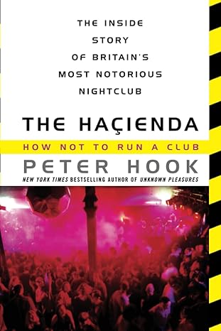 the hacienda how not to run a club 1st edition peter hook 0062307959, 978-0062307958