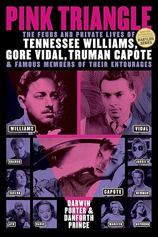 pink triangle the feuds and private lives of tennessee williams gore vidal truman capote and famous members