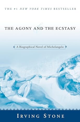 the agony and the ecstasy a biographical novel of michelangelo 1st edition irving stone 0451213238,