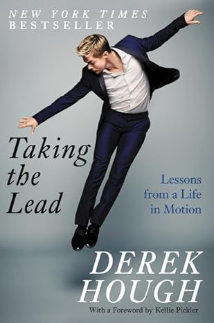 taking the lead lessons from a life in motion 1st edition derek hough 0062420321, 978-0062420329