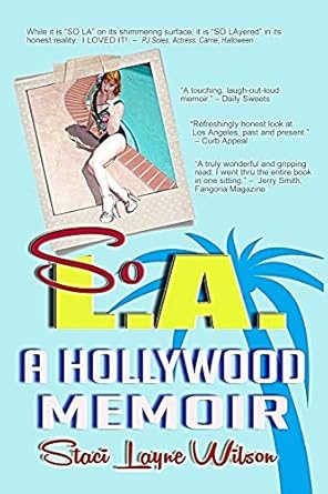 so l a a hollywood memoir uncensored tales by the daughter of a rock star and a pinup model 1st edition staci