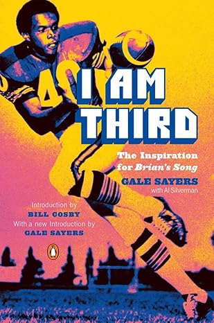 i am third the inspiration for brians song third edition 3rd edition gale sayers ,al silverman 0142000752,