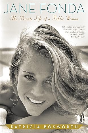 jane fonda the private life of a public woman 1st edition patricia bosworth 0547577656, 978-0547577654