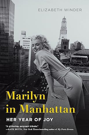 marilyn in manhattan her year of joy 1st edition elizabeth winder 1250064988, 978-1250064981