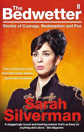 bedwetter stories of courage redemption and pee 1st edition sarah silverman 0571251277, 978-0571251278