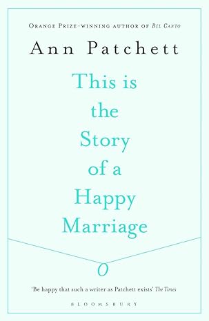 this is the story of a happy marriage a reeses book club pick 1st edition ann patchett 0062236687,