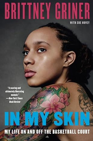 in my skin my life on and off the basketball court 1st edition brittney griner ,sue hovey 0062309358,