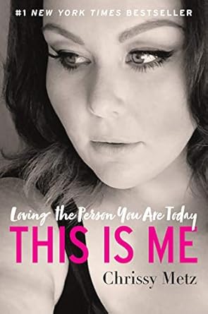 this is me loving the person you are today 1st edition chrissy metz 0062837907, 978-0062837905