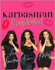 kardashian konfidential by kim kardashian kourtney kardashian khloe kardashian 1st edition kim kardashian