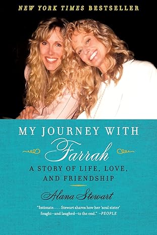 my journey with farrah a story of life love and friendship 1st edition alana stewart 0061960594,