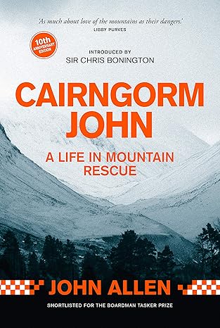 cairngorm john a life in mountain rescue 10th anniversary edition anniversary edition john allen 1912240645,