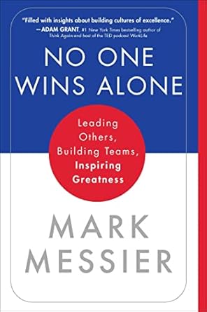 no one wins alone leading others building teams inspiring greatness 1st edition mark messier 1982158573,