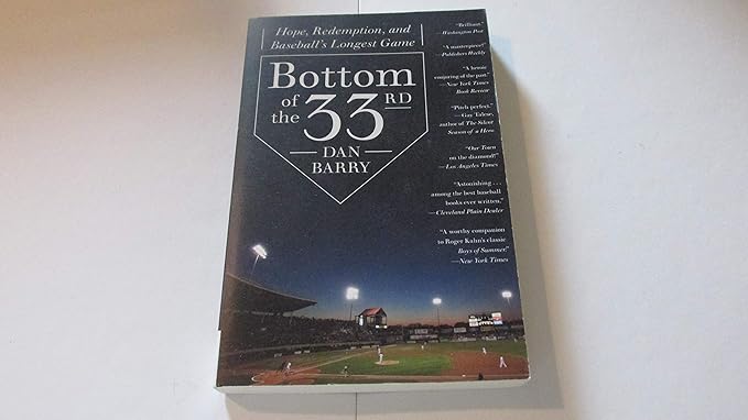 bottom of the 33rd hope redemption and baseballs longest game 1st edition dan barry 0062014498, 978-0062014498