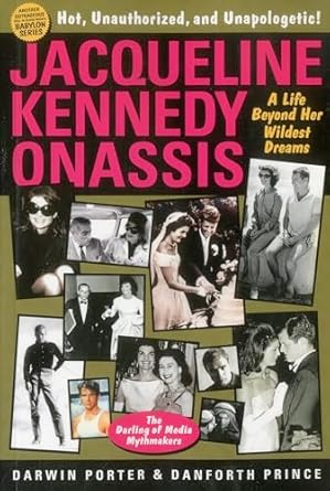 jacqueline kennedy onassis a life beyond her wildest dreams 1st edition darwin porter ,danforth prince