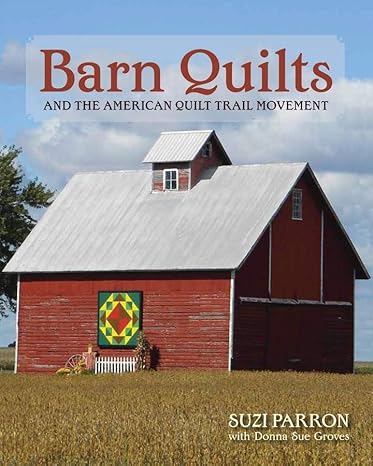 barn quilts and the american quilt trail movement 1st edition suzi parron ,donna sue groves 0804011389,