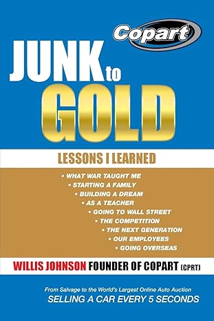 junk to gold from salvage to the worlds largest online auto auction 1st edition willis johnson 1490816577,