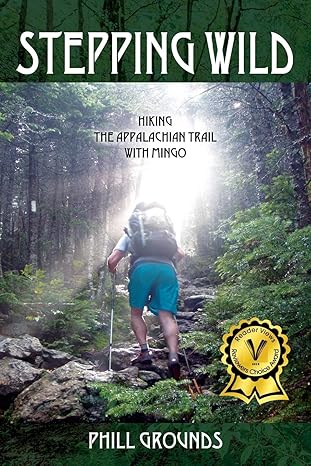 stepping wild hiking the appalachian trail with mingo 1st edition phill grounds 1478749504, 978-1478749509