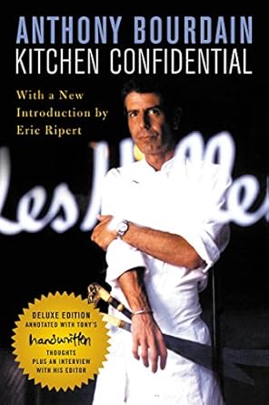 kitchen confidential deluxe edition adventures in the culinary underbelly deluxe edition anthony bourdain