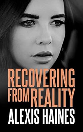 recovering from reality 1st edition alexis haines 1951407008, 978-1951407001