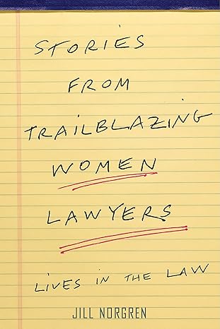 stories from trailblazing women lawyers 1st edition norgren 1479805998, 978-1479805990