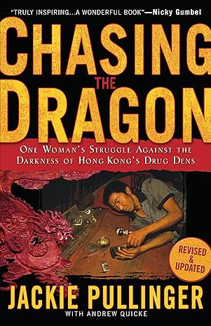 chasing the dragon one womans struggle against the darkness of hong kongs drug dens revised and updated