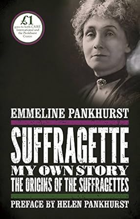 suffragette my own story the origins of the suffragettes 1st edition emmeline pankhurst 1843916525,