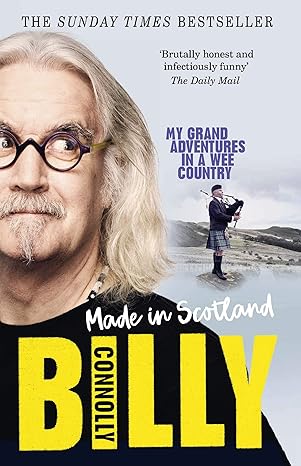 made in scotland my grand adventures in a wee country 1st edition billy connolly 178594374x, 978-1785943744