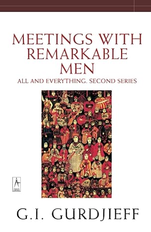 meetings with remarkable men all and everything 2nd series later printing used edition g i gurdjieff