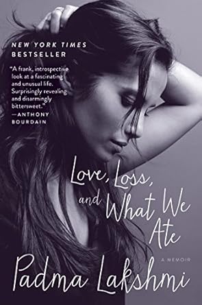 love loss and what we ate a memoir 1st edition padma lakshmi 0062868578, 978-0062868572