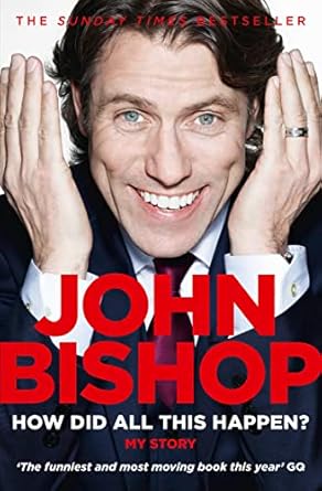 how did all this happen uk edition john bishop 0007436149, 978-0007436149