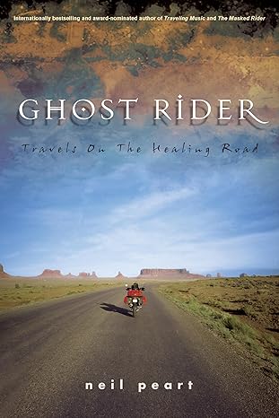 ghost rider travels on the healing road 12th.12th.2001st edition neil peart 1550225480, 978-1550225488