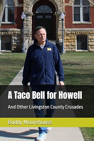 a taco bell for howell and other livingston county crusades 1st edition buddy moorehouse b0c6vtzmvd,