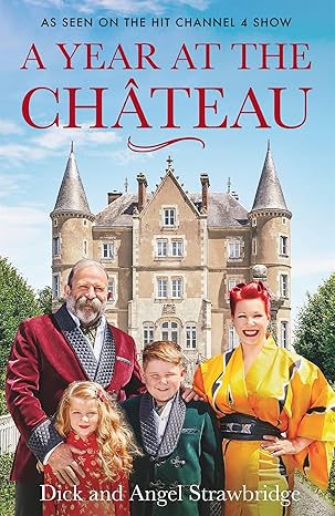 a year at the chateau 1st edition dick strawbridge ,angel strawbridge 1841884634, 978-1841884639