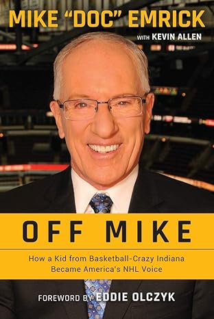 off mike how a kid from basketball crazy indiana became americas nhl voice 1st edition kevin allen ,mike